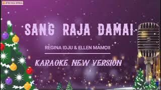 SANG RAJA DAMAI - REGINA IDJU & ELLEN MAMOII ( KARAOKE NEW VERSION )