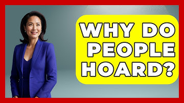 Why Do People Hoard? - Better Family Relationships