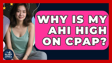 Why Is My AHI High On CPAP? - Sleep Apnea Support Network