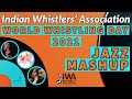 World whistling day 2021  jazz mashup by indian whistlers