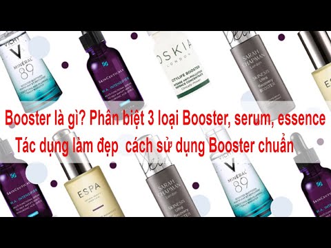 Booster là gì? Phân biệt 3 loại Booster, serum, essence Tác dụng làm đẹp cách sử dụng Booster chuẩn