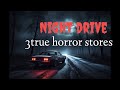 True Creepy Night Drive Horror Stories