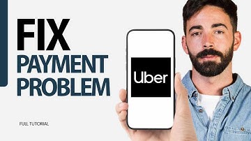 How To Fix Payment Problem On Uber App 2025