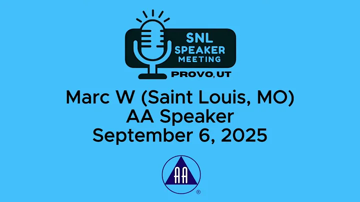 Marc W (Saint Louis, MO) - AA Speaker - 9-6-25