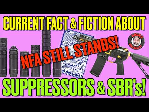 Current FACT & FICTION About SBR's & Suppressors! (NFA Still Stands)