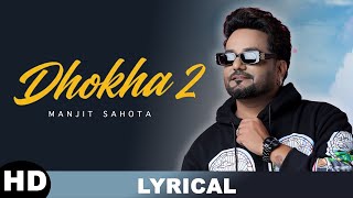 Dhokha 2 Lyrical Manjit Sahota Latest Punjabi Song 2026 New Punjabi Song 2026