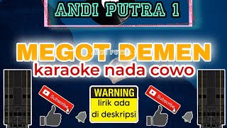 MEGOT DEMEN karaoke nada cowo versi ANDI PUTRA