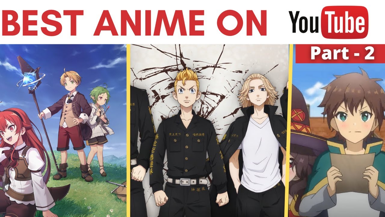 Best Anime to Watch on YouTube in 2021 FOR FREE! - PART 2! - YouTube