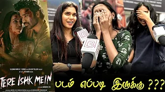 Tere Ishk Mein Public Review | Tere Ishk Mein Review | Tere Ishk Mein Movie Review Dhanush AanandRai