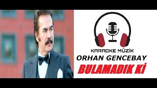 Bulamadık Ki Karaoke Cover Si Karar