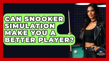 Can Snooker Simulation Make You A Better Player? - Billiards Hustlers