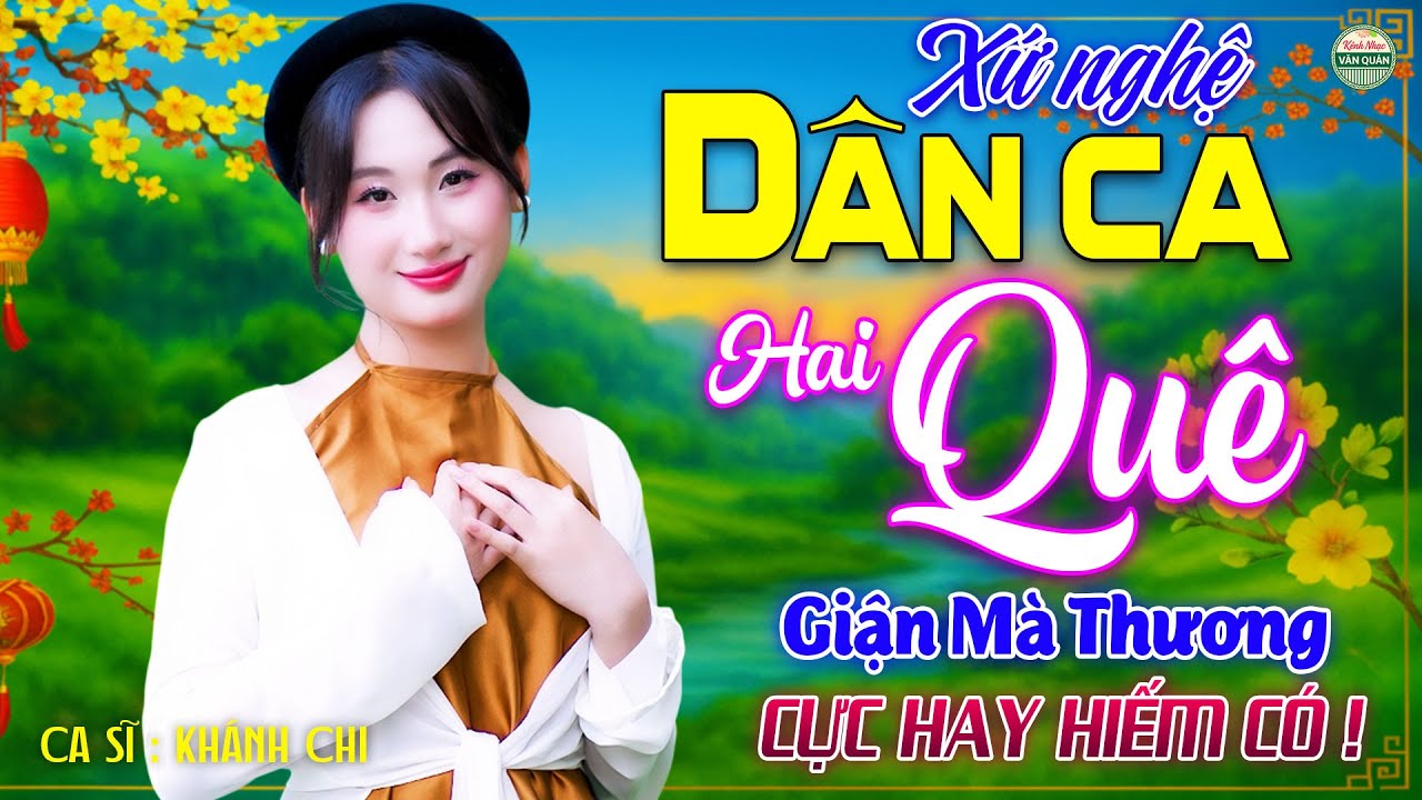 Hai Quê, Giận Mà Thương➤Nhạc Dân Ca Xứ Nghệ Mới Ra Lò CỰC HAY, LK Ca Nhạc Trữ Tình 2025 CỰC ÊM TAI
