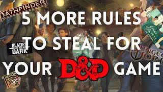 5 MORE Rules to Steal | D&D | 5e | DM Advice