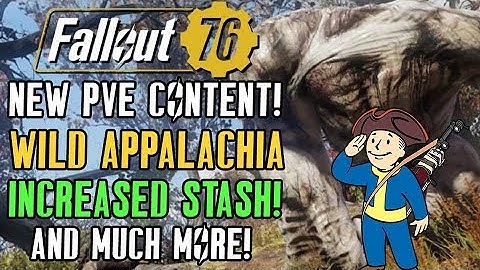 Fallout 76 | NEW PVE CONTENT! Wild Appalachia! Increased Stash & More! #Fallout76