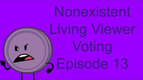 Nonexistent Living Viewer Voting Episode 13