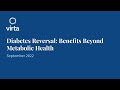 Webinar: Diabetes Reversal, Benefits Beyond Metabolic Health (9/14/22)