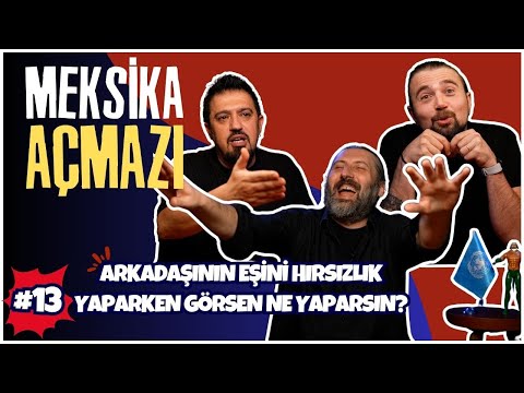 Arkadaşının Eşini Hırsızlık Yaparken Görsen Ne Yaparsın? | Meksika Açmazı #13