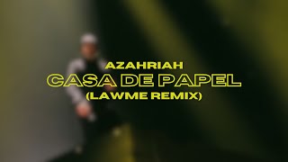 Video thumbnail of "Azahriah - Casa de papel (lAwMe Remix)"