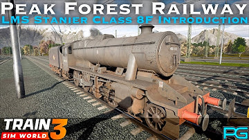 Train Sim World 3 - Peak Forest Railway - LMS Stanier Class 8F Introduction