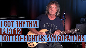 String Theory - I Got Rhythm, Part 12: More fun with dotted-eighth syncopations