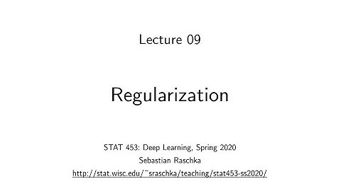 Intro to Deep Learning -- L09 Regularization [Stat453, SS20]