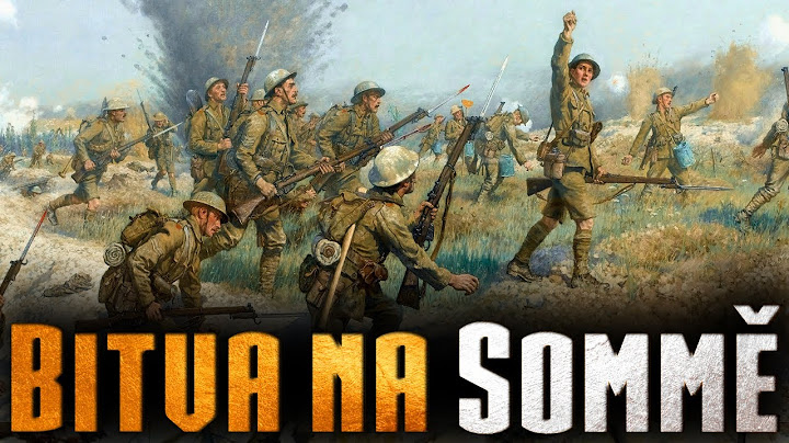 Bitva na Sommě - celý příběh nejkrvavější bitvy první světové války | Historie