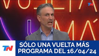 SÓLO UNA VUELTA MÁS (Programa completo del 16/04/2024)