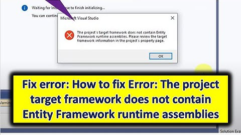 How to fix Error: The project target framework does not contain Entity Framework runtime assemblies