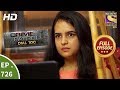 Crime Patrol Dial 100 - Ep 726 - Full Episode - 5th March, 2018