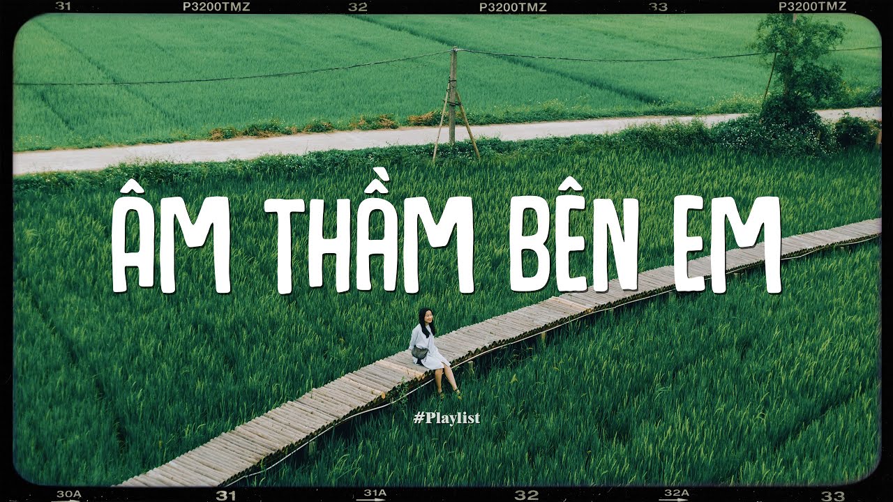 Âm Thầm Bên Em, Nắng Ấm Xa Dần... Playlist Lofi Việt Nam Hay Nhất - Những Bản Lofi Chill Nhất!!