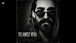 FİKRET GÜN | SELAMSIZ VEDA (06.09.2026)