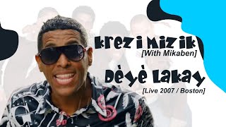 KREZI MIZIK WITH MIKABEN – DÈYÈ LAKAY LIVE 2007 IN BOSTON.