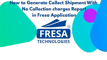 How to Generate Collect Shipment With No Collection charges Report in Fresa Application