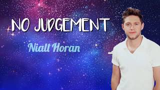 NO JUDGEMENT- Niall Horan (LYRICS)