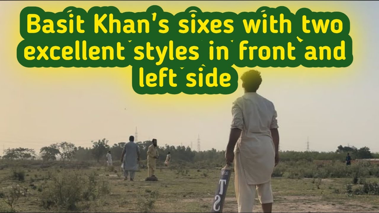 Basit Khan's sixes with two excellent styles in front and left side ...