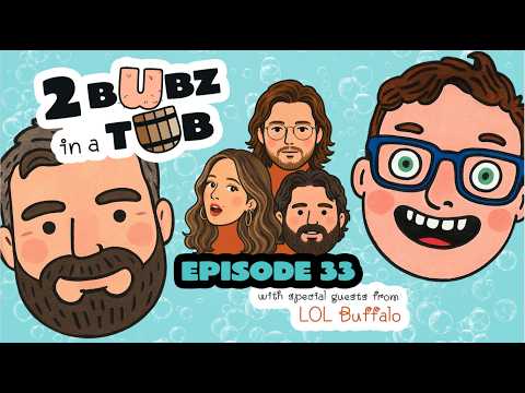 Ep 33 | Imitation Duck feat. LOL Buffalo Sketch Show | 2 Bubz in a Tub