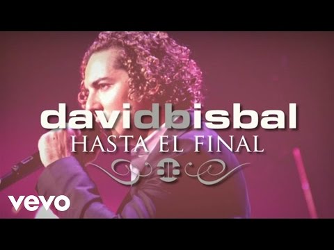 David Bisbal - Hasta El Final