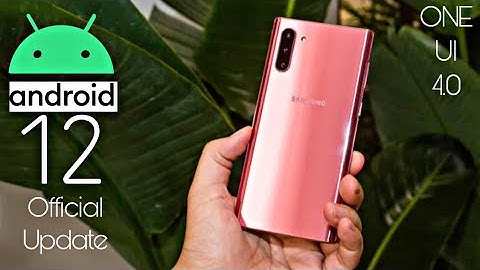 Samsung Galaxy Note 10 Android 12 ONE UI 4.0 Official Update (RELEASED)