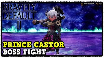 Bravely Default 2 Part 7! Prince Castor Boss! Chapter 2 - Wiswald!