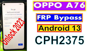 Oppo A76 FRP Bypass Android 13 CPH2375 Google Account Unlock 2023