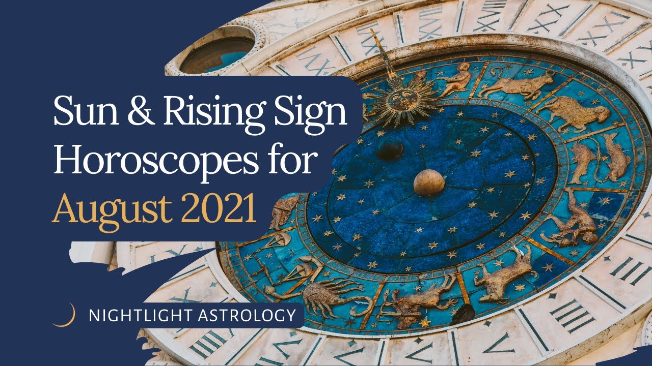 Sun and Rising Sign Horoscopes for August 2021