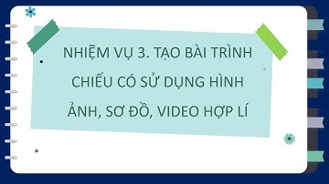 TINHOC9 Bai8  Thực hành sử dụng công cụ trực quan trình bày thông tin trong trao đổi và hợp tác