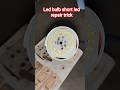 12w dob led bulb repair||dob led short repair at home||led bulb repair||#shorts #experiment #trendin