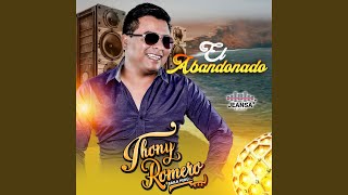 EL ABANDONADO (THONY ROMERO)
