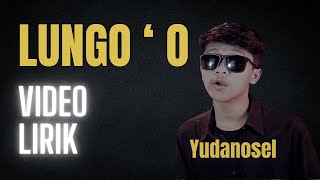 Lungo'O - Yudanosel ( Video Lirik)
