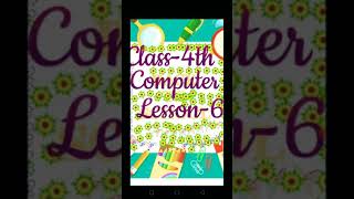 Class-4th, Computer,Lesson-6