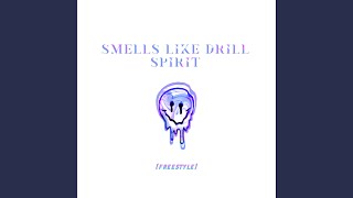 Smells Like Drill Spirit (Freestyle)