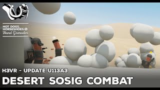 H3VR Early Access Update 113a3  Desert Sosig Combat!!!