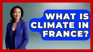 What Is Climate In France? - Earth Science Answers