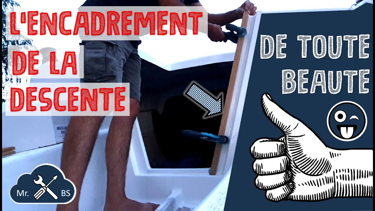 08. L'encadrement de la descente 🛠 - voilier Love Love - Jeanneau ⛵️